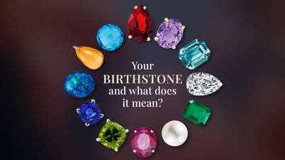 Your Birthstone - What Does it Mean?